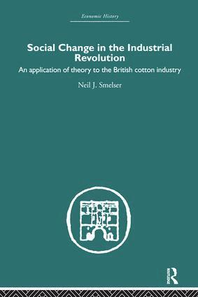 Neil J. Smelser - Social Change in the Industrial Revolution, Inbunden