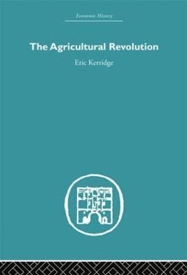 Eric Kerridge - Agricultural Revolution, Inbunden