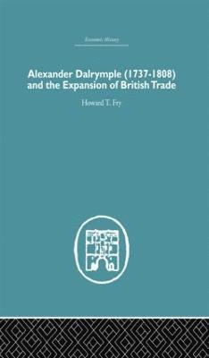 Alexander Dalrymple and the Expansion of British Trade 1