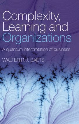 Walter R.J. Baets - Complexity, Learning and Organizations, Inbunden