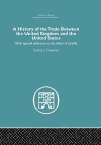 bokomslag History of the Trade Between the United Kingdom and the United States
