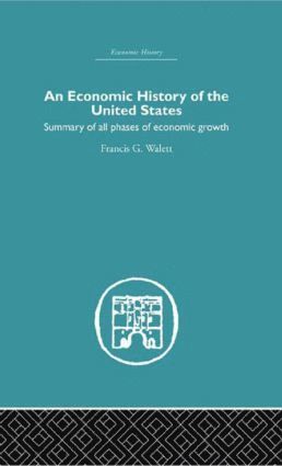 Francis G. Walett - Economic History of the United States, Inbunden