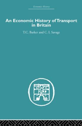 Christopher Savage, T.C. Barker - Economic History of Transport in Britain, Inbunden