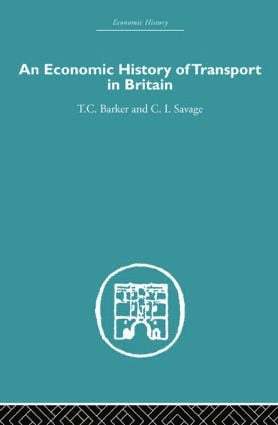 Christopher Savage, T.C. Barker, T. C. Barker - Economic History of Transport in Britain, Inbunden