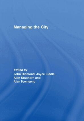 John Diamond, Joyce Liddle, Alan Southern, Alan Townsend - Managing the City, Inbunden