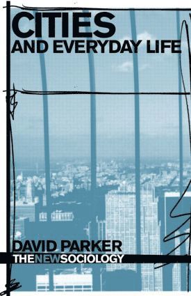 David Parker, UK) Parker, David (Journalist - Cities and Everyday Life, Häftad