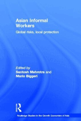 Santosh K. Mehrotra, Mario Biggeri - Asian Informal Workers, Inbunden