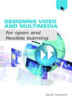 bokomslag Designing Video and Multimedia for Open and Flexible Learning