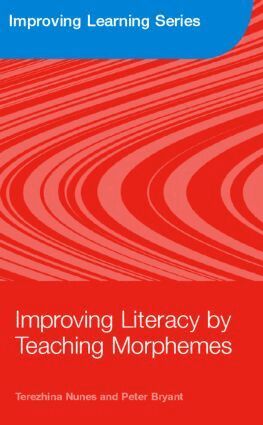 Terezinha Nunes, Peter Bryant - Improving Literacy by Teaching Morphemes, Häftad
