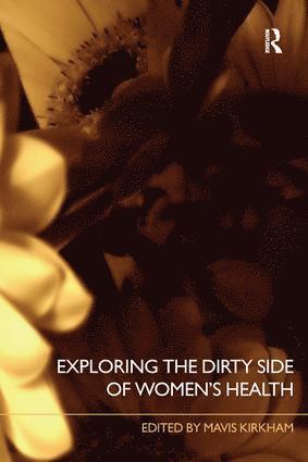 Mavis Kirkham, UK) Kirkham, Mavis (University of Sheffield - Exploring the Dirty Side of Women's Health, Häftad