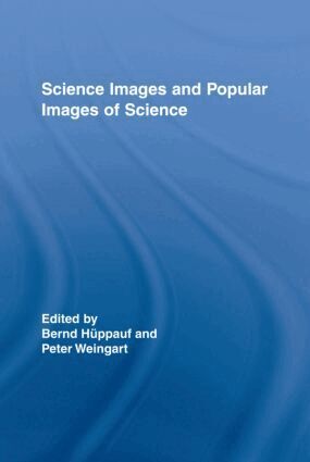 Peter Weingart, Bernd Huppauf - Science Images and Popular Images of the Sciences, Inbunden