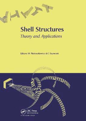 Shell Structures, Theory and Applications 1