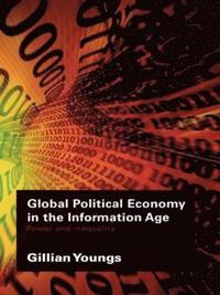 bokomslag Global Political Economy in the Information Age
