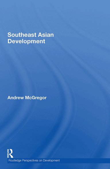 Andrew McGregor - Southeast Asian Development, Inbunden