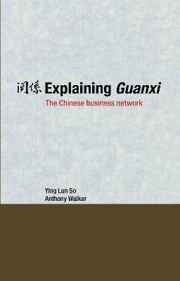 Ying Lun So, Anthony Walker, Anthony (University of Hong Kong) Walker - Explaining Guanxi, Inbunden