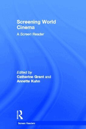 Catherine Grant, Annette Kuhn - Screening World Cinema, Inbunden