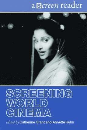 Catherine Grant, Annette Kuhn, UK) Kuhn, Annette (Queen Mary, University of London - Screening World Cinema, Häftad