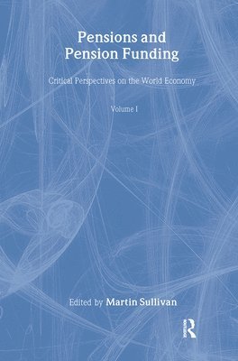 Pensions and Pension Funding (V1): Critical Perspectives on the World Economy