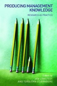 bokomslag Producing Management Knowledge: Research as Practice