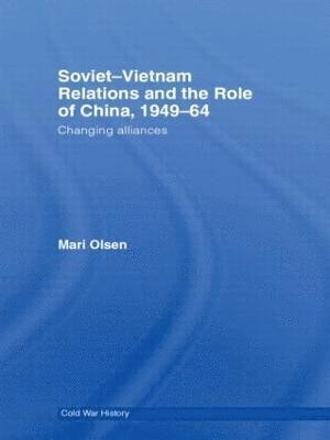 bokomslag Soviet-Vietnam Relations and the Role of China 1949-64