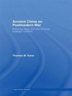 Thomas M. Kane - Ancient China on Postmodern War, Inbunden