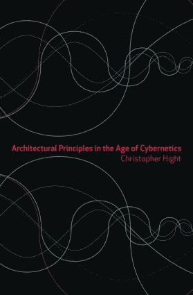 bokomslag Architectural Principles in the Age of Cybernetics