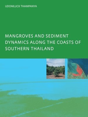 Mangroves and Sediment Dynamics Along the Coasts of Southern Thailand 1