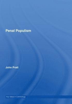 John Pratt, New Zealand) Pratt, John (Victoria University of Wellington - Penal Populism, Inbunden