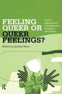 bokomslag Feeling Queer or Queer Feelings?