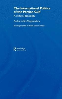 bokomslag The International Politics of the Persian Gulf