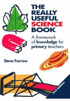 Steve Farrow - The Really Useful Science Book: A Framework of Knowledge for Primary Teachers, Häftad