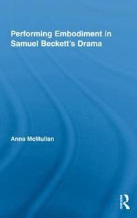 bokomslag Performing Embodiment in Samuel Beckett's Drama