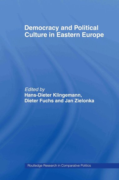 Hans-Dieter Klingemann, Dieter Fuchs, Jan Zielonka - Democracy and Political Culture in Eastern Europe, Inbunden
