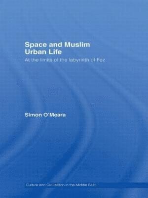 Space and Muslim Urban Life 1