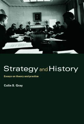 Colin S. Gray - Strategy and History, Inbunden