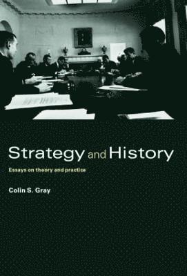 Colin S. Gray, UK) Gray, Colin S. (University of Reading - Strategy and History, Inbunden