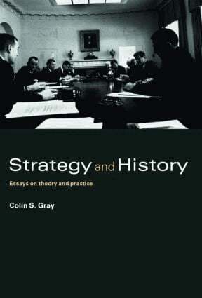 Colin S. Gray - Strategy and History, Häftad