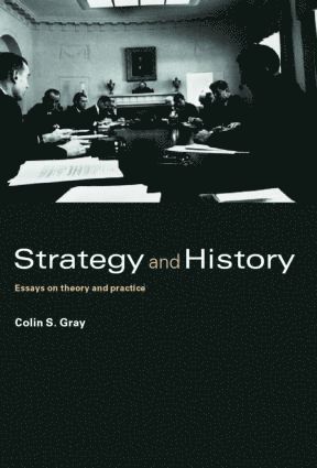 Colin S. Gray, UK) Gray, Colin S. (University of Reading - Strategy and History, Häftad