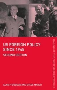 bokomslag US Foreign Policy since 1945