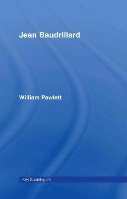 William Pawlett, UK) Pawlett, William (University of Wolverhampton - Jean Baudrillard, Inbunden