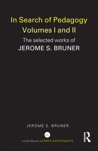 bokomslag In Search of Pedagogy Volume I: The Selected Works of Jerome Bruner, 1957-1978