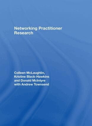 Colleen McLaughlin, Kristine Black-Hawkins, Donald McIntyre, Andrew Townsend - Networking Practitioner Research, Inbunden