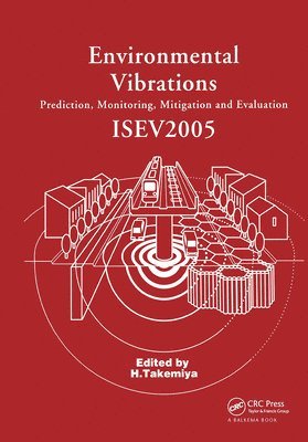 bokomslag Environmental Vibrations: Prediction, Monitoring, Mitigation and Evaluation