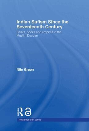 Nile Green - Indian Sufism since the Seventeenth Century, Inbunden
