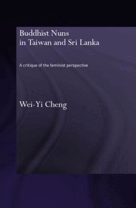 Wei-Yi Cheng - Buddhist Nuns in Taiwan and Sri Lanka, Inbunden