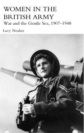 Lucy Noakes - Women in the British Army, Häftad