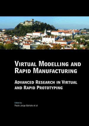 Paulo Jorge da Silva Bartolo - Virtual Modelling and Rapid Manufacturing, Inbunden