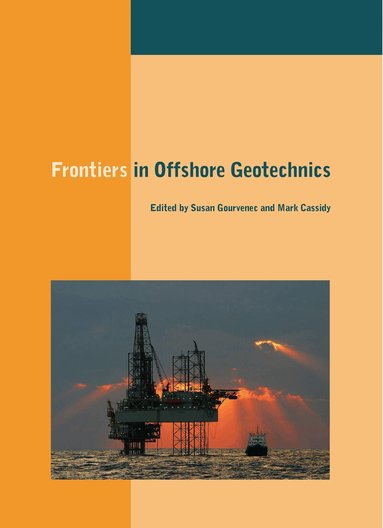 Susan Gourvenec, Mark Cassidy - Frontiers in Offshore Geotechnics, Häftad