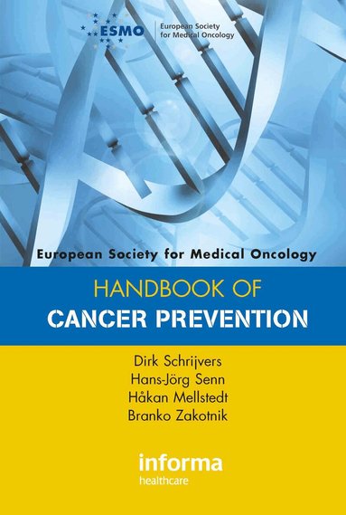 Dirk Schrijvers, Hans-Jörg Senn, Håkan Mellstedt, Branko Zakotnik - ESMO Handbook of Cancer Prevention, Häftad