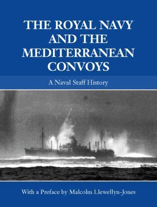 Malcolm Llewellyn-Jones - Royal Navy and the Mediterranean Convoys, Inbunden